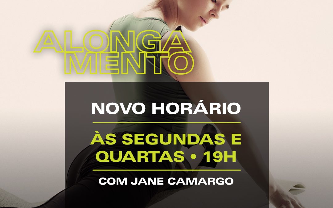 Alongamento – Novo Horário