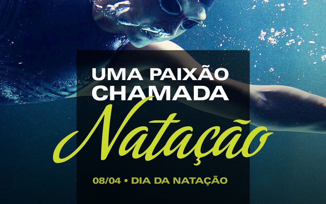 Uma paixão chamada Natação