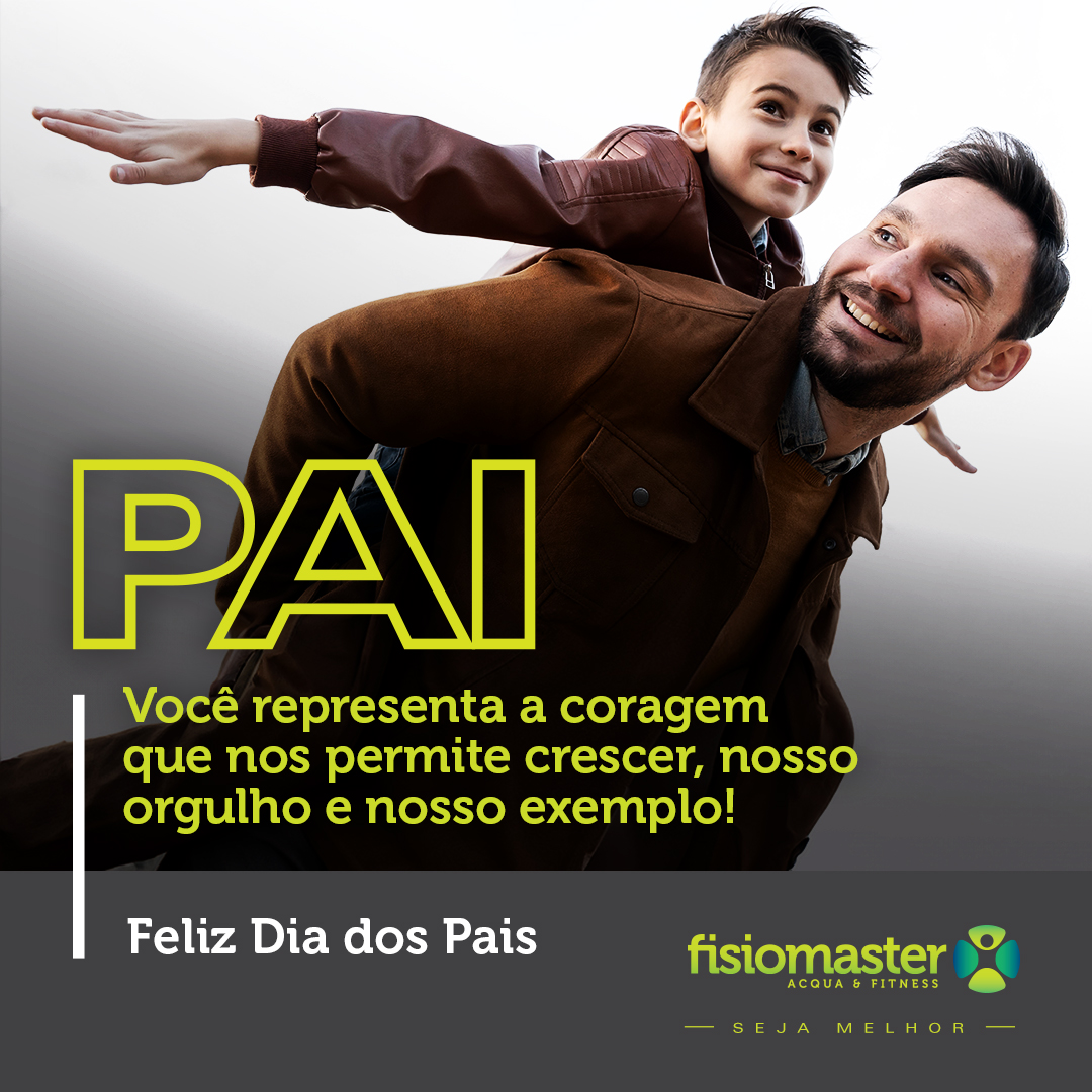 Pai, você representa a coragem que nos permite crescer, nosso orgulho e nosso exemplo!