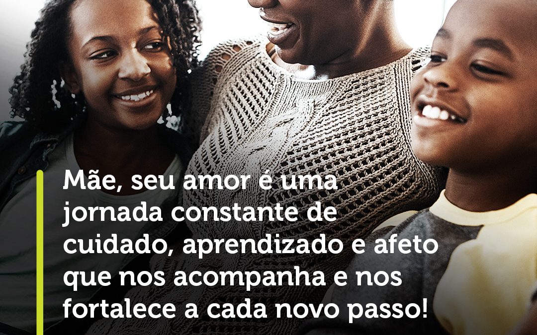 Feliz Dia das Mães!